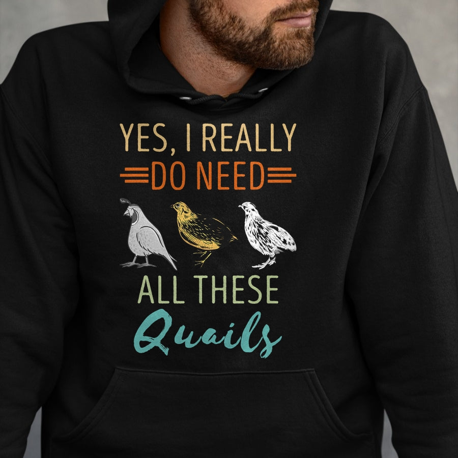 Best Farmer Life Shirt, Funny Farmer UnisexT-Shirt/Hoodie/Sweatshirt HLT00 - Quail Breeder Yes I Really Need Quail Bird Lover Quail T-Shirt