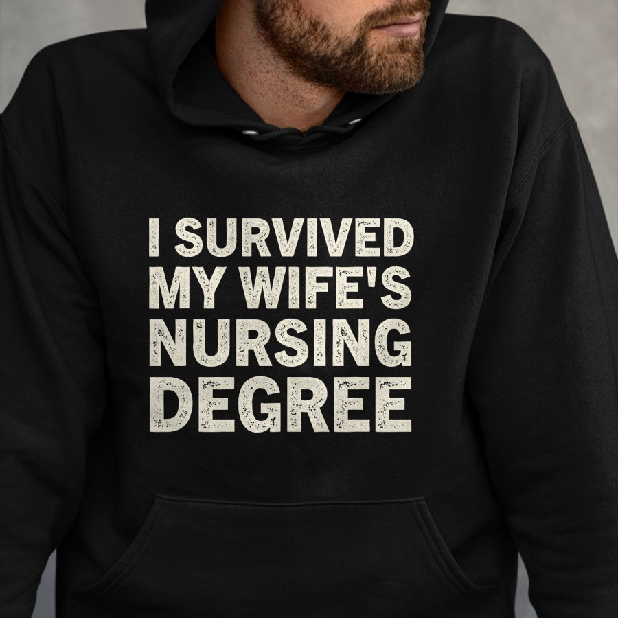 Funny Nurse Shirt, Nurse Unisex T-Shirt/Hoodie/Sweatshirt HLT00 - I Survived My Wife Is A Nurse Nursing Degree Nursing LPN CNA T-Shirt