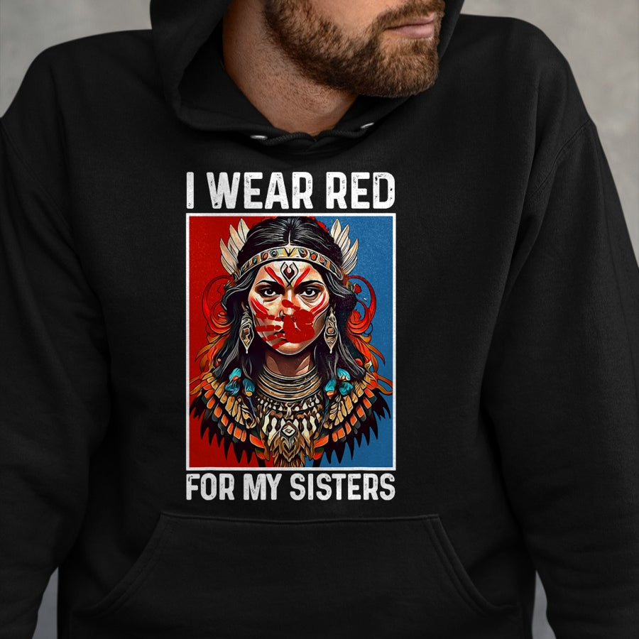 Native American T-Shirts, Vintage Native American Unisex T-Shirt/Hoodie/Sweatshirt HLT00 - I Wear Red For My Sister Native American Stop MMIW Month