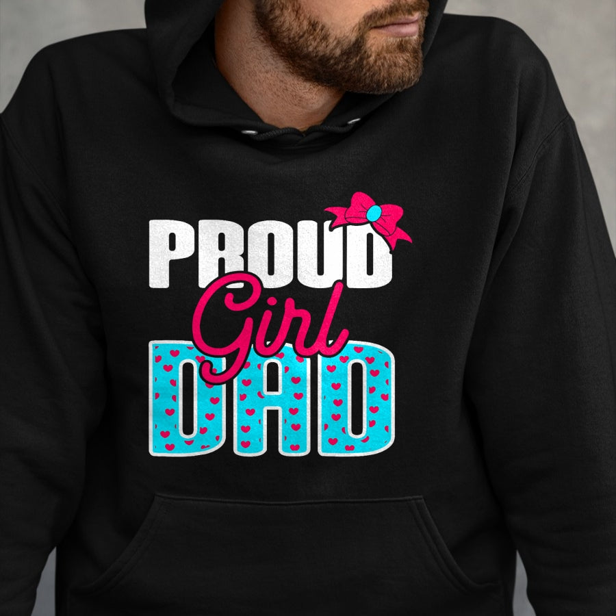 Gift for Dad Shirt, Funny Dad Unisex T-Shirt/Hoodie/Sweatshirt HLT00 – Girl Dad Proud Girl Dad Quote for Father of A Girl T-Shirt