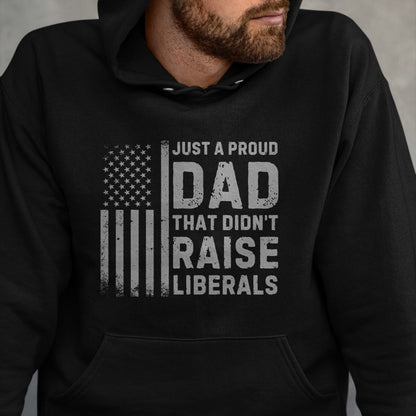 Gift for Dad Shirt, Funny Dad Unisex T-Shirt/Hoodie/Sweatshirt HLT00 – Vintage Usa Flag Just A Proud Dad That Didn_t Raise Liberals T-Shirt