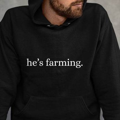 Best Farmer Life Shirt, Funny Farmer UnisexT-Shirt/Hoodie/Sweatshirt HLT00 - He's Farming Graphic Farmers Wife T-Shirt