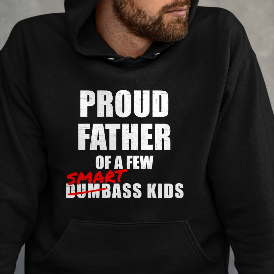 Gift for Dad Shirt, Funny Dad Unisex T-Shirt/Hoodie/Sweatshirt HLT00 – Funny Proud Father of a Few Smart Ass Kids NOT Dumbass Kids T-Shirt