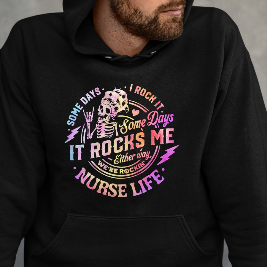 Funny Nurse Shirt, Nurse Unisex T-Shirt/Hoodie/Sweatshirt HLT00 - Tie Dye Some Days I Rock It Some Days It Rocks Me Nurse Life T-Shirt