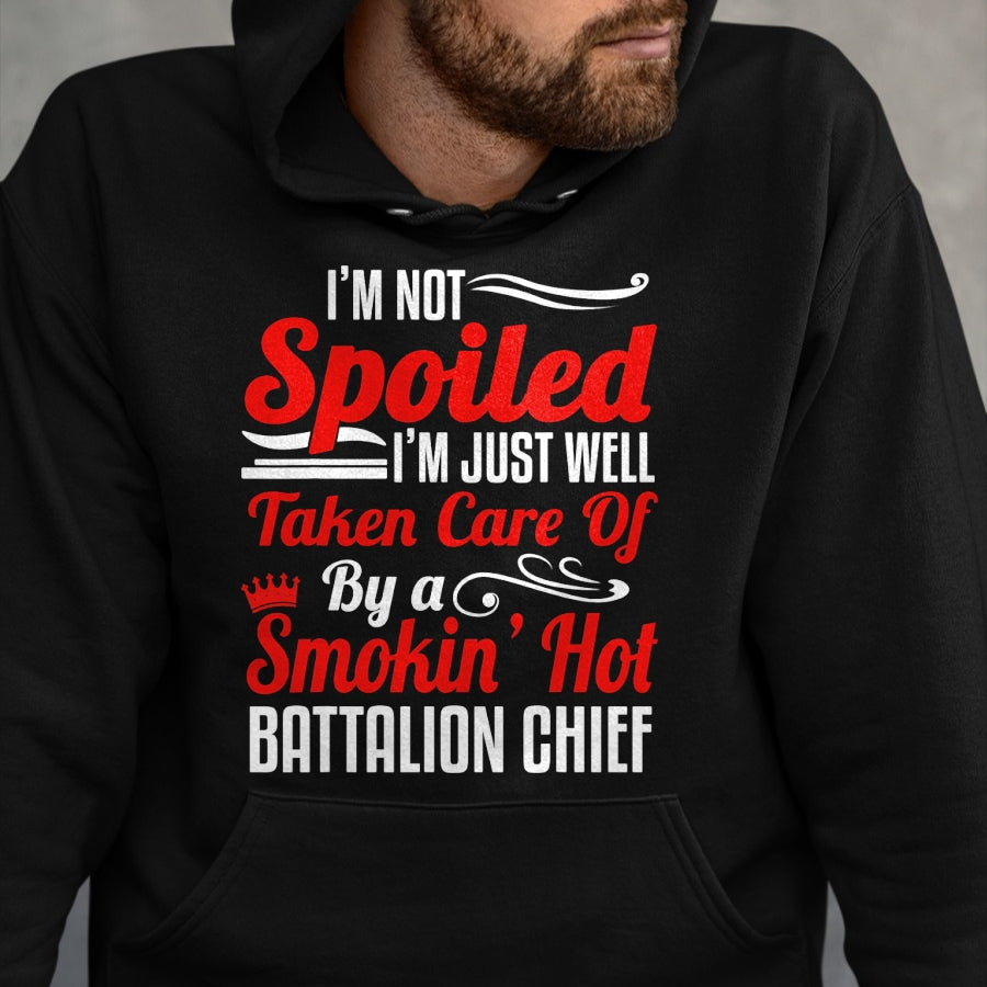 Best Wife Shirt, Wife and Husband Unisex T-Shirt/Hoodie/Sweatshirt HLT00 - Battalion Fire Chief Wife Girlfriend - I'm Not Spoiled T-Shirt