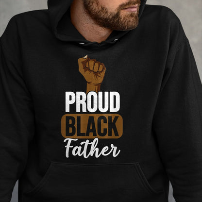 Gift for Dad Shirt, Funny Dad Unisex T-Shirt/Hoodie/Sweatshirt HLT00 – Proud Black Father Gift For Black Dad Black Lives Matter T-Shirt
