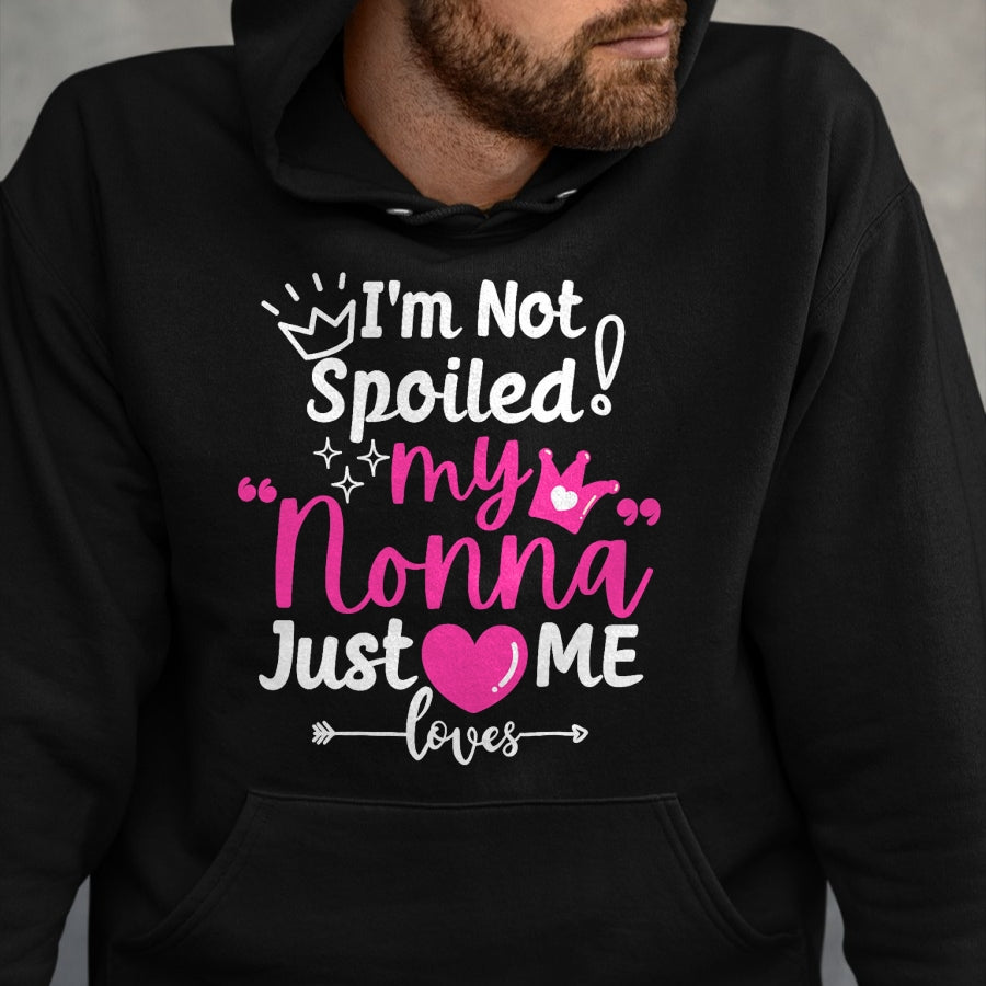 Best Wife Shirt, Wife and Husband Unisex T-Shirt/Hoodie/Sweatshirt HLT00 - I'm Not Spoiled My Nonna Just Loves Me a Team Girls Matching T-Shirt