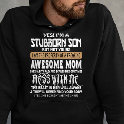 Gift for Mom Shirt, Funny Mom Unisex T-Shirt/Hoodie/Sweatshirt HLT00 - Yes I'm A Stubborn Son But Not Your .. Awesome Mom T-Shirt
