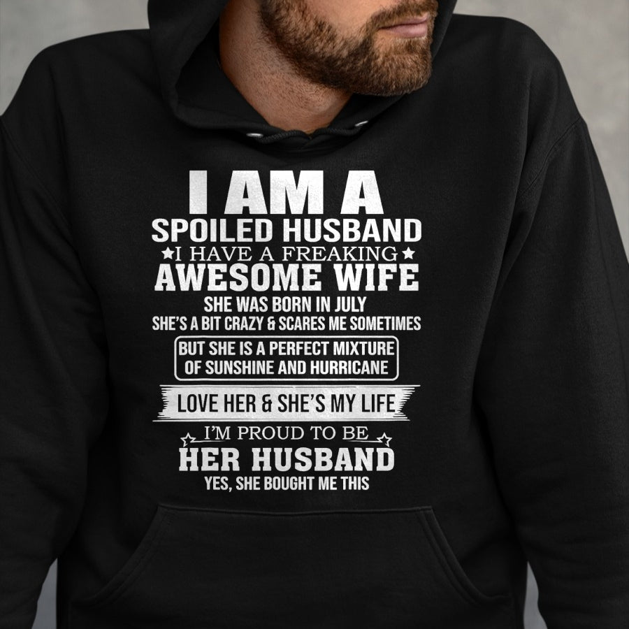 Best Wife Shirt, Wife and Husband Unisex T-Shirt/Hoodie/Sweatshirt HLT00 - I Am A Spoiled Husband I Have Freaking Awesome Wife JULY T-Shirt