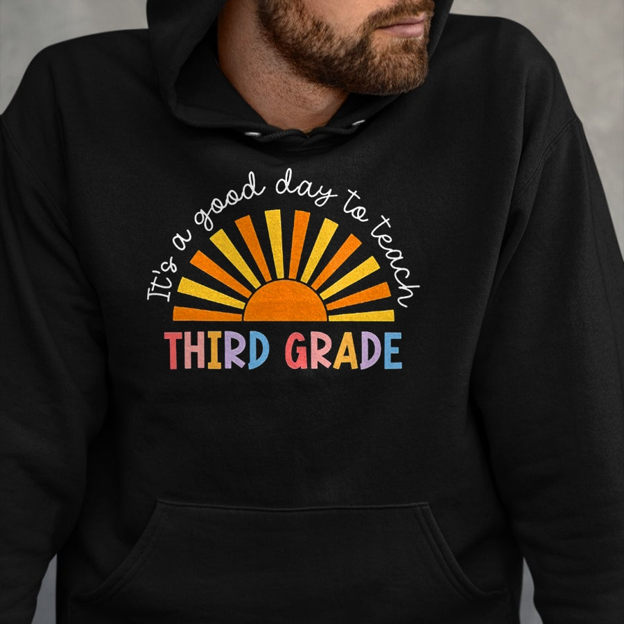 Best Teacher Shirt, Funny Teacher UnisexT-Shirt/Hoodie/Sweatshirt HLT00 - It's a Good Day to Teach 3rd Grade Teachers T-Shirt