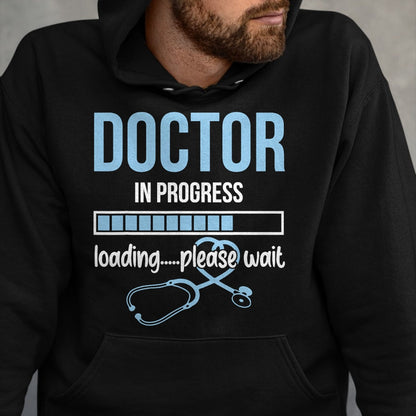 Best Doctor Shirt, Funny Doctor UnisexT-Shirt/Hoodie/Sweatshirt HLT00 - Stethoscope Doctor In Progress Loading Please Wait Medical T-Shirt