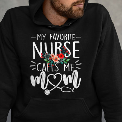 Funny Nurse Shirt, Nurse Unisex T-Shirt/Hoodie/Sweatshirt HLT00 - My Favorite Nurse Calls Me Mom Cute Flowers mothers day gift T-Shirt (1)