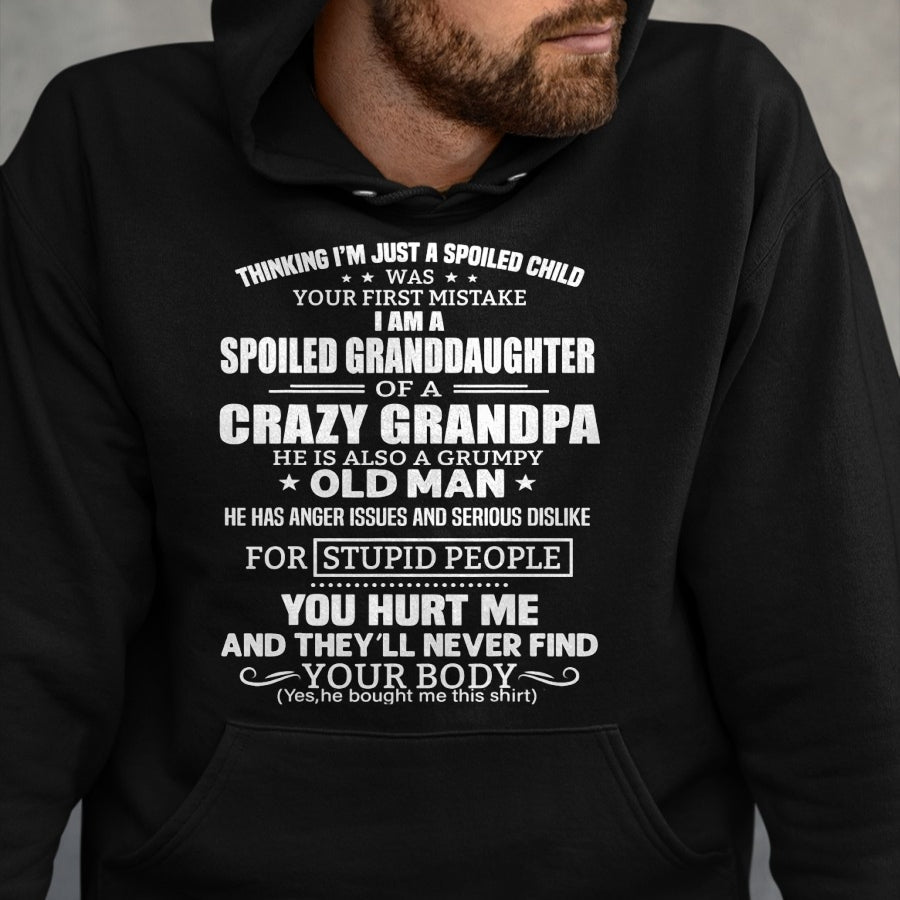 Best Grandpa Shirt, Proud Grandpa Unisex T-Shirt/Hoodie/Sweatshirt HLT00 - I'm A Spoiled Granddaughter Of A Crazy Grandpa T-Shirt