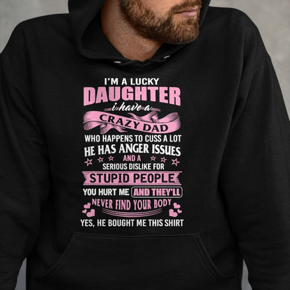 Gift for Dad Shirt, Funny Dad Unisex T-Shirt/Hoodie/Sweatshirt HLT00 – Best Daughter Shirt - I_m a Lucky Daughter I Have Crazy Dad T-Shirt