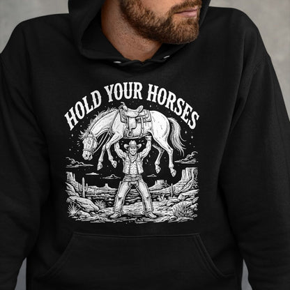 Best Horse Lover Shirt , Funny Horse UnisexT-Shirt/Hoodie/Sweatshirt HLT00 - Hold Your Horses Funny Cowboy T-Shirt