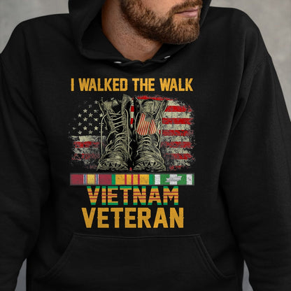 Proud Veteran Shirt, Funny Veteran UnisexT-Shirt/Hoodie/Sweatshirt HLT00 - I Walked The Walk Vietnam Veteran Flag American US Vet T-Shirt