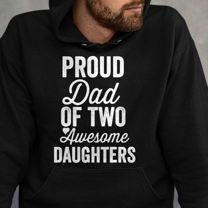 Gift for Dad Shirt, Funny Dad Unisex T-Shirt/Hoodie/Sweatshirt HLT00 – PROUD DAD OF TWO AWESOME DAUGHTERS Funny Father_s Day Joke T-Shirt