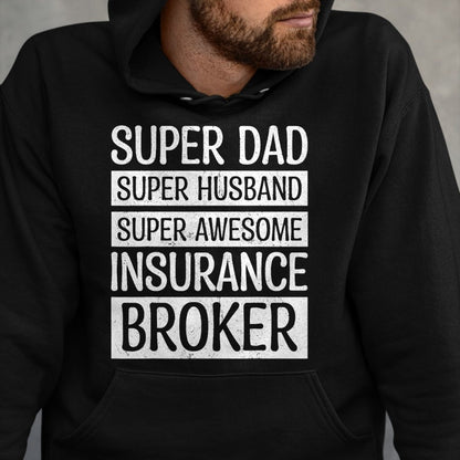 Best Wife Shirt, Wife and Husband Unisex T-Shirt/Hoodie/Sweatshirt HLT00 - Super Dad Super Husband Super Awesome Insurance Broker T-Shirt