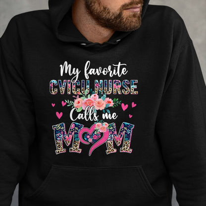 Funny Nurse Shirt, Nurse Unisex T-Shirt/Hoodie/Sweatshirt HLT00 - Womens My Favorite CVICU NURSE Calls Me Mom CVICU NURSE Mom T-Shirt