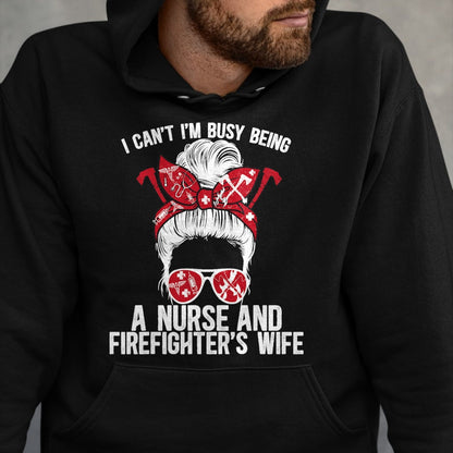 Funny Nurse Shirt, Nurse Unisex T-Shirt/Hoodie/Sweatshirt HLT00 - Being A Nurse And Firefighter Wife Nurse Fire Wife Nurse T-Shirt