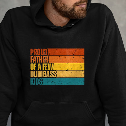 Gift for Dad Shirt, Funny Dad Unisex T-Shirt/Hoodie/Sweatshirt HLT00 – Vintage Father_s Day Gift Proud Father Of A Few Dumbass Kids T-Shirt