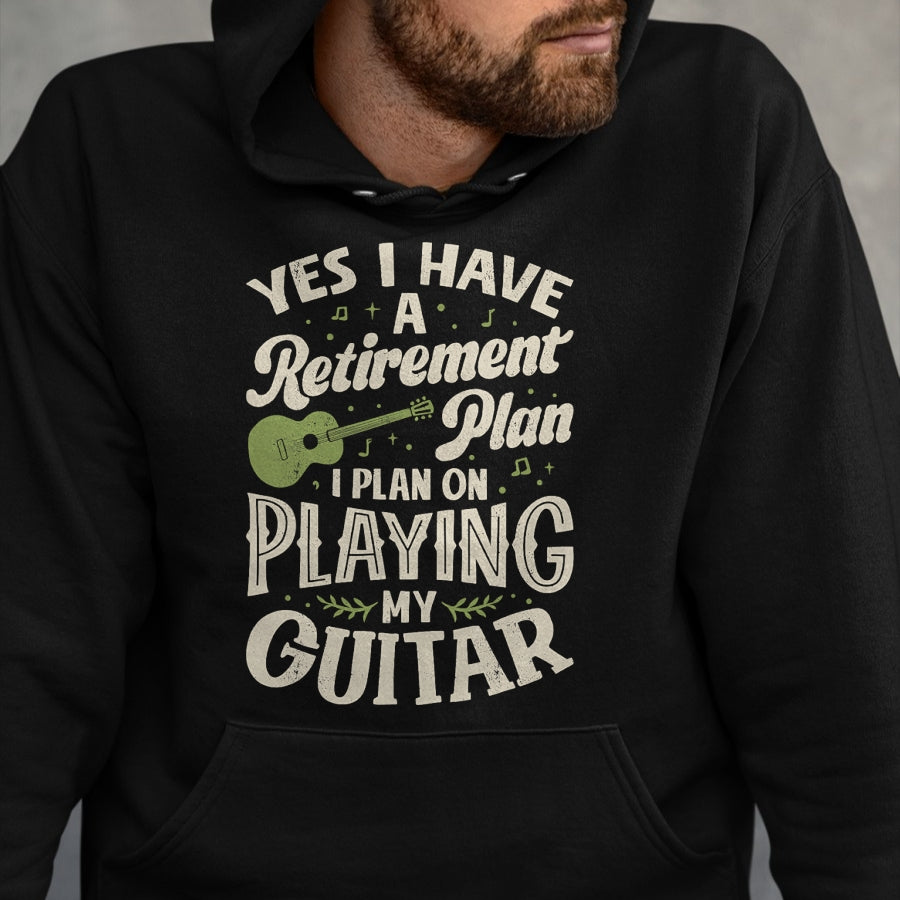 Guitar Lover Shirt, Funny Guitar UnisexT-Shirt/Hoodie/Sweatshirt HLT00 - Guitarists Have A Retirement Plan On Playing Guitar Music T-Shirt