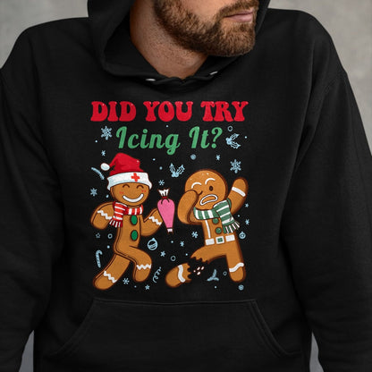 Funny Nurse Shirt, Nurse Unisex T-Shirt/Hoodie/Sweatshirt HLT00 - Funny Nurse Christmas Gingerbread Man Did You Try Icing It T-Shirt