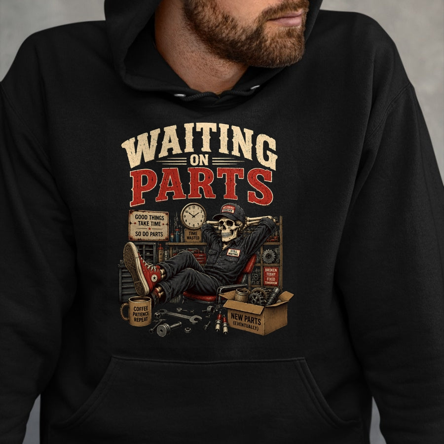Best Mechanic Life Shirt, Funny Mechanic UnisexT-Shirt/Hoodie/Sweatshirt HLT00 - Waiting On Parts Funny Mechanic Skeleton Auto Repair Humor T-Shirt
