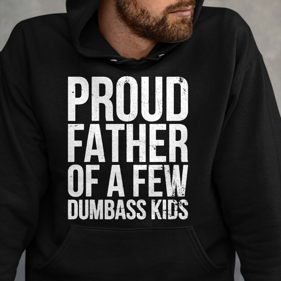 Gift for Dad Shirt, Funny Dad Unisex T-Shirt/Hoodie/Sweatshirt HLT00 – Proud Father Of A Few Dumb-ass Kids Funny Father_s Day 2024 T-Shirt