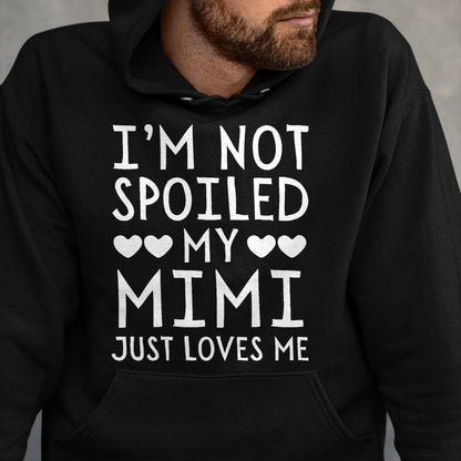 Best Wife Shirt, Wife and Husband Unisex T-Shirt/Hoodie/Sweatshirt HLT00 - I'm Not Spoiled My Mimi Just Loves Me Funny Grandchild Tee T-Shirt