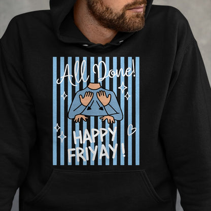 Best Teacher Shirt, Funny Teacher UnisexT-Shirt/Hoodie/Sweatshirt HLT00 - Striped All Done Happy Friyay ASL Sign Language SPED Teacher T-Shirt