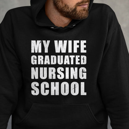 Funny Nurse Shirt, Nurse Unisex T-Shirt/Hoodie/Sweatshirt HLT00 - Mens My Wife Graduated Nursing School shirt for Husband Men Nurse T-Shirt