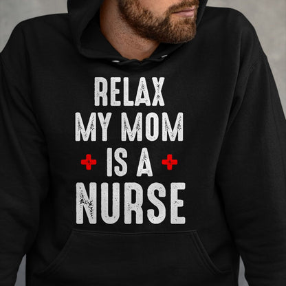 Funny Nurse Shirt, Nurse Unisex T-Shirt/Hoodie/Sweatshirt HLT00 - Vintage Relax My Mom is a Nurse T-Shirt