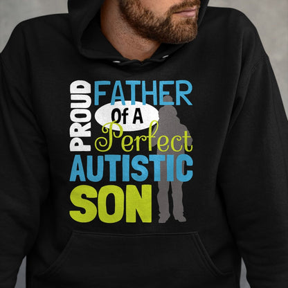 Gift for Dad Shirt, Funny Dad Unisex T-Shirt/Hoodie/Sweatshirt HLT00 – Mens Proud Father Of A Perfect Autistic Son - Autism Dad T-Shirt