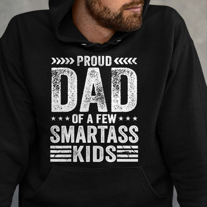Gift for Dad Shirt, Funny Dad Unisex T-Shirt/Hoodie/Sweatshirt HLT00 – Proud Dad Of A Few Smartass Kids Funny Father_s Day T-Shirt