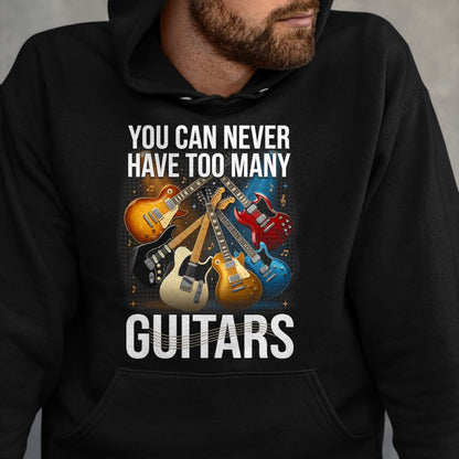 Guitar Lover Shirt, Funny Guitar UnisexT-Shirt/Hoodie/Sweatshirt HLT00 - You Can Never Have Too Many Guitars Funny Guitar Men T-Shirt