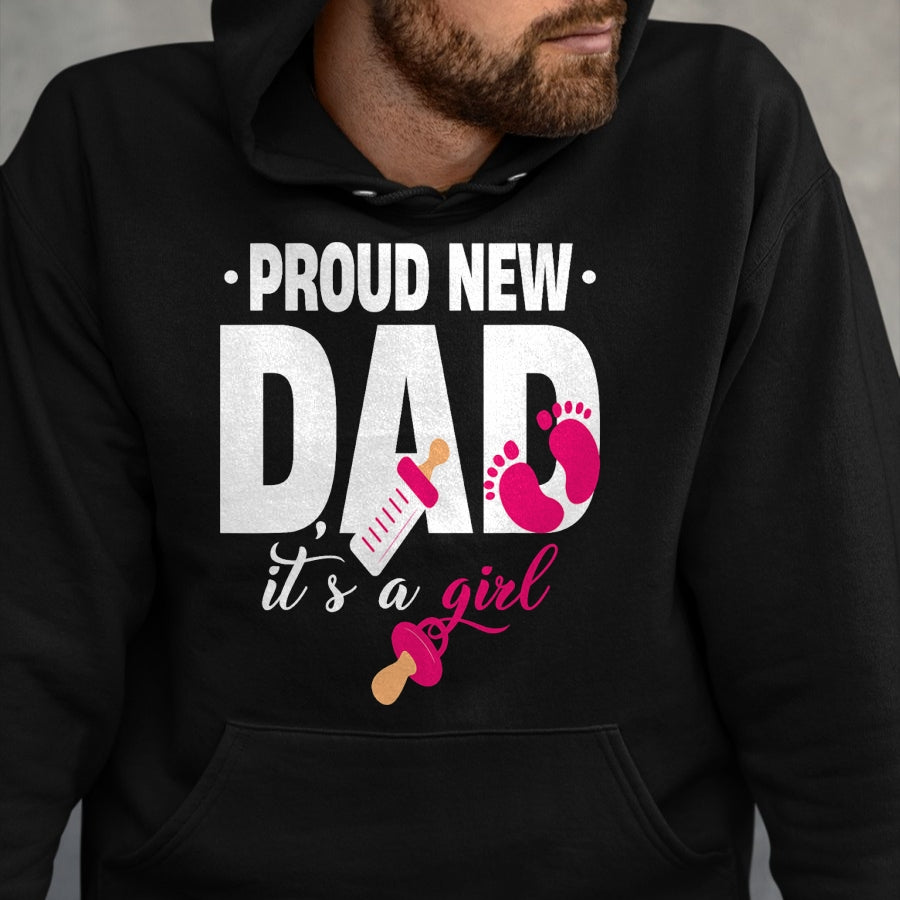 Gift for Dad Shirt, Funny Dad Unisex T-Shirt/Hoodie/Sweatshirt HLT00 – Funny Proud New Dad For Father_s Day It_s A Girl T-Shirt