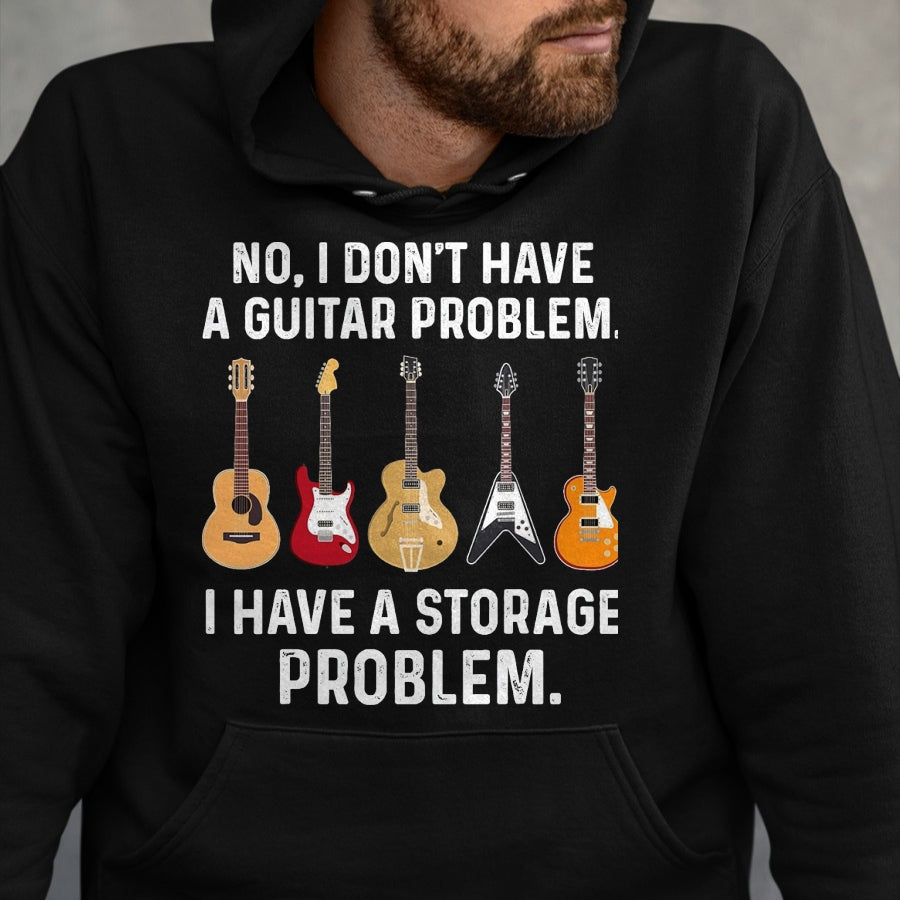Guitar Lover Shirt, Funny Guitar UnisexT-Shirt/Hoodie/Sweatshirt HLT00 - No I Don_t Have A Guitar Problem I Have A Storage Problem T-Shirt, Men, Black, 3X-Large