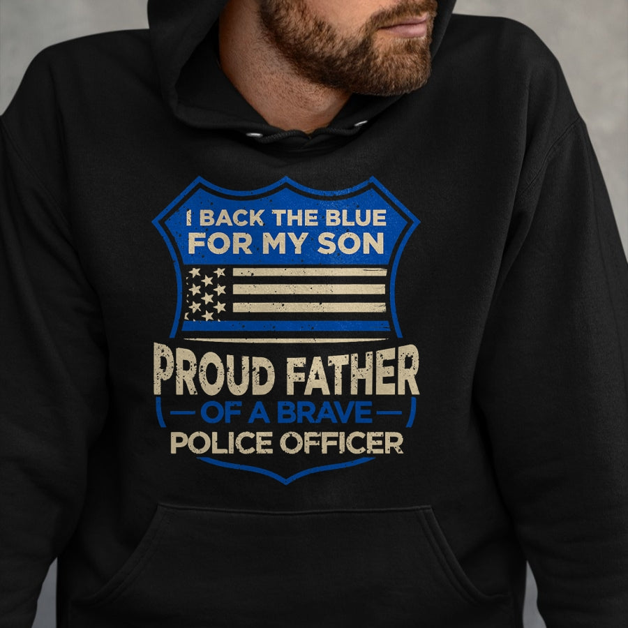 Gift for Dad Shirt, Funny Dad Unisex T-Shirt/Hoodie/Sweatshirt HLT00 – Police Officer I Back The Blue For My Son Proud Father T-Shirt