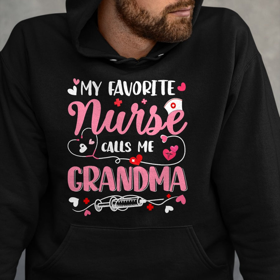 Funny Nurse Shirt, Nurse Unisex T-Shirt/Hoodie/Sweatshirt HLT00 - My Favorite Nurse Calls Me Grandma Mothers Day Nurse Grandma T-Shirt