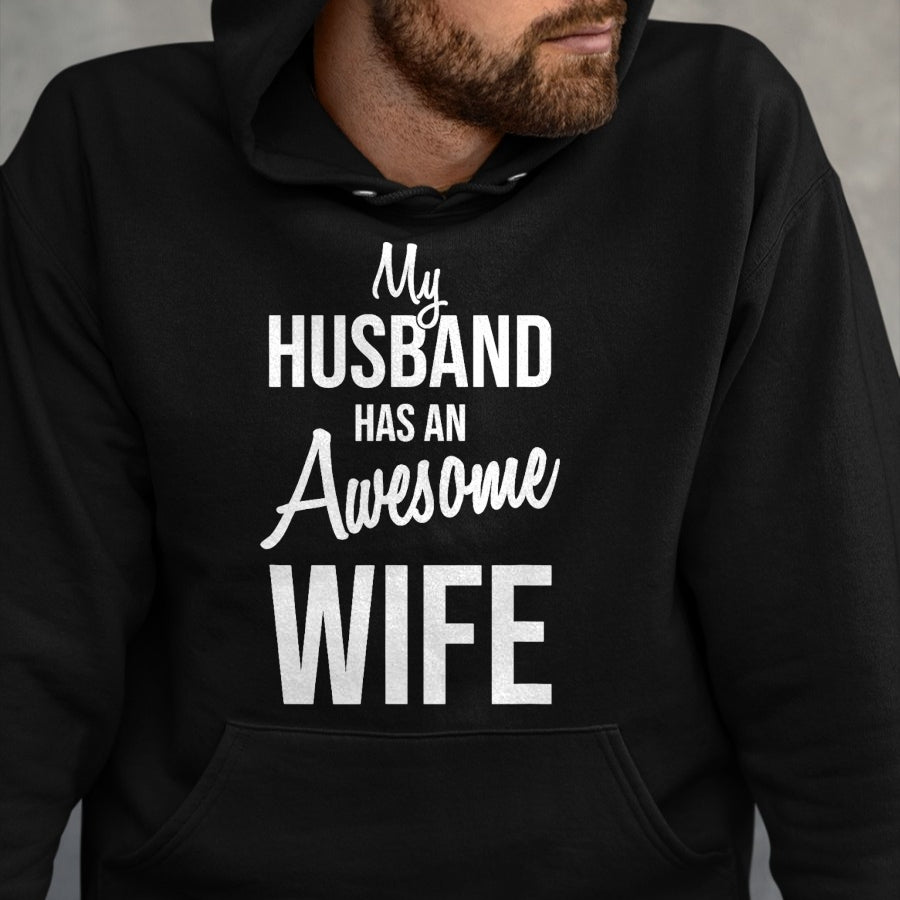 Best Wife Shirt, Wife and Husband Unisex T-Shirt/Hoodie/Sweatshirt HLT00 - My Husband Has An Awesome Wife T-Shirt