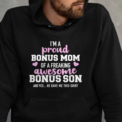 Gift for Mom Shirt, Funny Mom Unisex T-Shirt/Hoodie/Sweatshirt HLT00 - I'm a proud bonus mom of an awesome bonus son T-Shirt