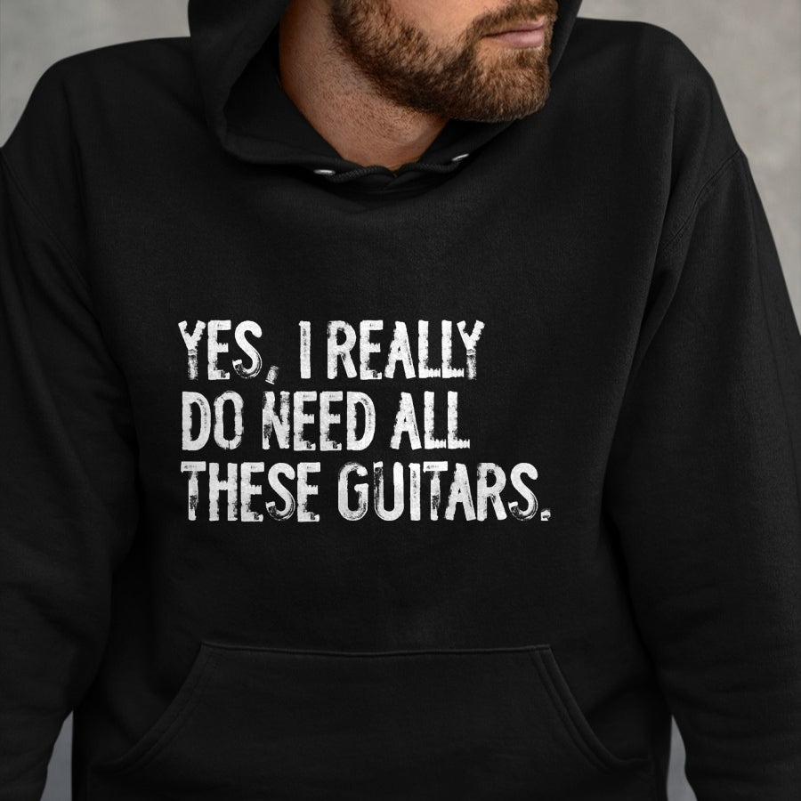 Guitar Lover Shirt, Funny Guitar UnisexT-Shirt/Hoodie/Sweatshirt HLT00 - Yes I Really Do Need All These Guitars Musician T-Shirt