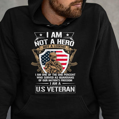 Proud Veteran Shirt, Funny Veteran UnisexT-Shirt/Hoodie/Sweatshirt HLT00 - I Am Not a Hero Not a Legend I Am a US Veteran USA Military T-Shirt