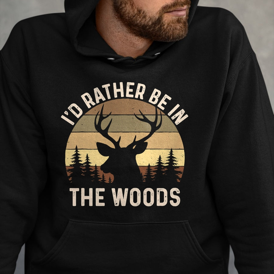 Funny Hunting Shirt, Gift For Hunting Lover Unisex T-Shirt/Hoodie/Sweatshirt HLT00 - I_d Rather Be in The Woods - Retro Vintage Deer Lover Hunter T-Shirt