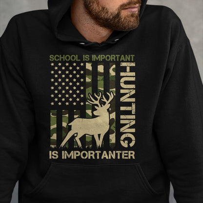 Funny Hunting Shirt, Gift For Hunting Lover Unisex T-Shirt/Hoodie/Sweatshirt HLT00 - School is important but HUNTING is Importanter Deer Hunting T-Shirt (1)