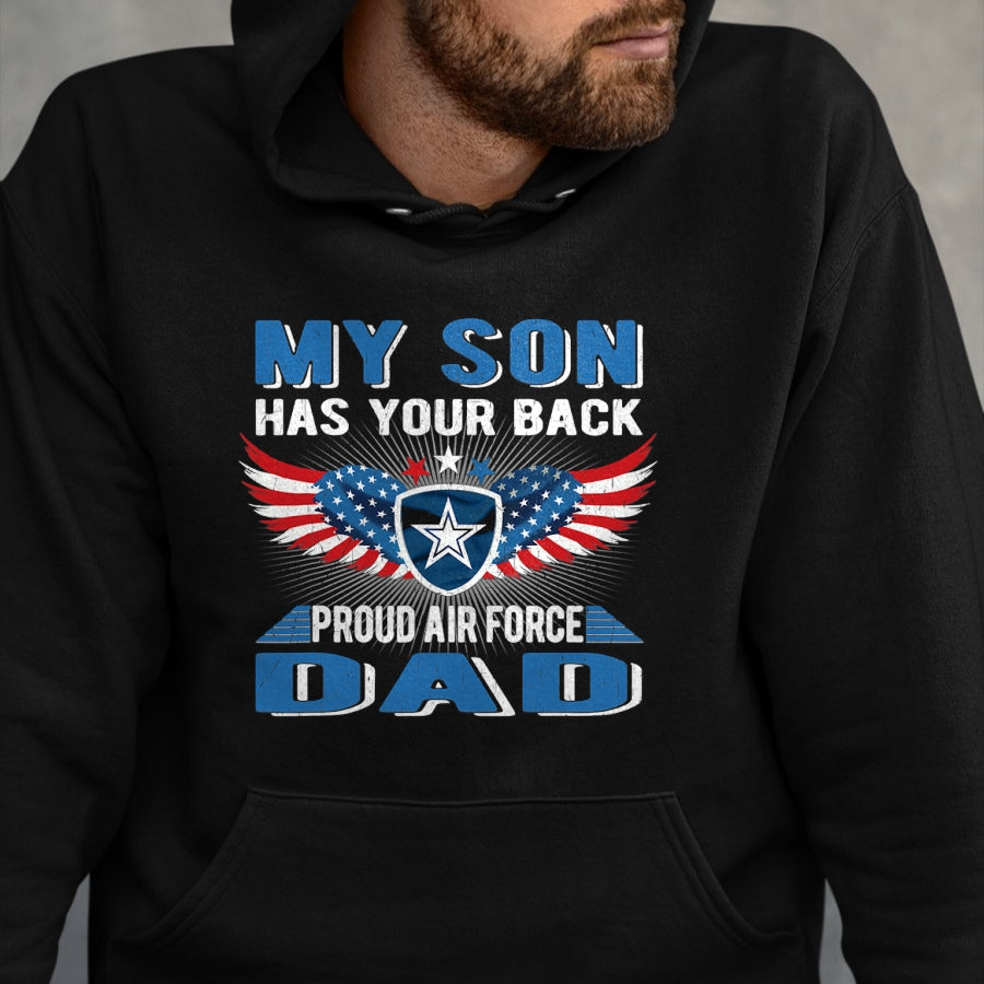 Gift for Dad Shirt, Funny Dad Unisex T-Shirt/Hoodie/Sweatshirt HLT00 – My Son Has Your Back Proud Air Force Dad Military Father T-Shirt