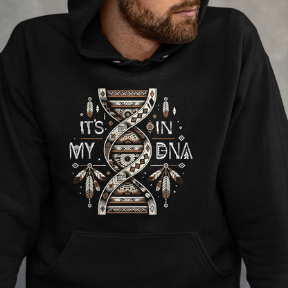 Native American T-Shirts, Vintage Native American Unisex T-Shirt/Hoodie/Sweatshirt HLT00 - It_s In My DNA Native Heritage Month Proud Native American