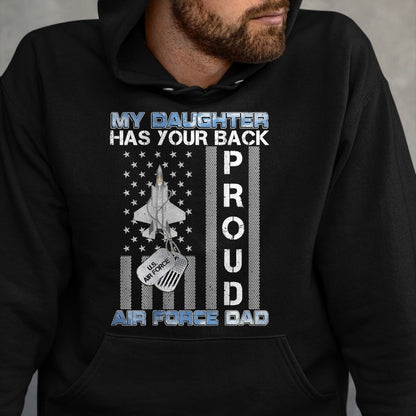 Gift for Dad Shirt, Funny Dad Unisex T-Shirt/Hoodie/Sweatshirt HLT00 – My Daughter Has Your Back Proud Air Force Dad USAF Family T-Shirt
