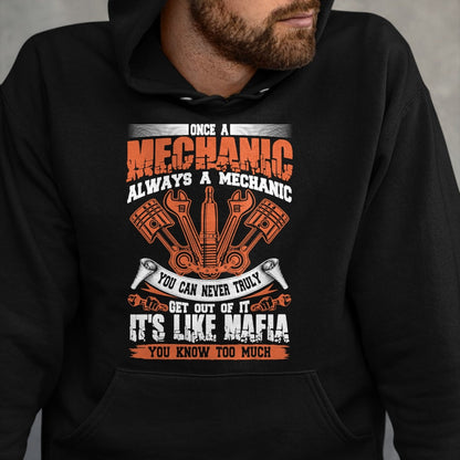 Best Mechanic Life Shirt, Funny Mechanic UnisexT-Shirt/Hoodie/Sweatshirt HLT00 - Funny Craftsman Tee Once A Mechanic Always A Mechanic Mafia T-Shirt